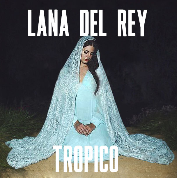 lana_del_rey___tropico_by_trash_magic_d8vgnuw-fullview